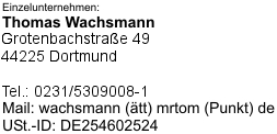 Thomas Wachsmann, 44225 Dortmund, wachsmann(at)mrtom(punkt)de, USt.-ID: DE2546025024
